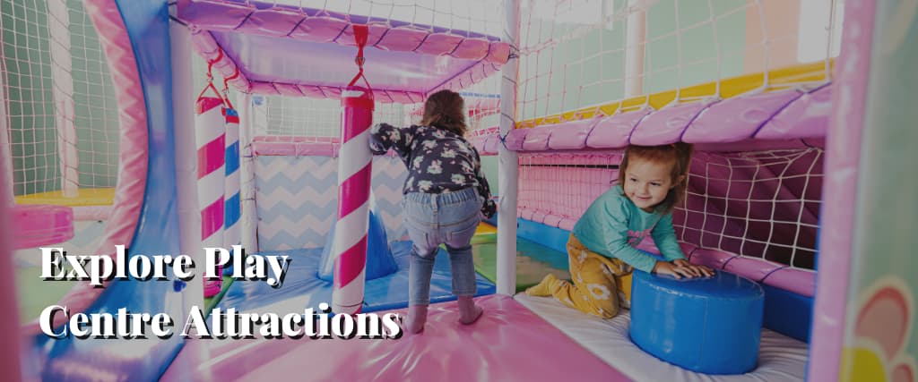 Explore Play Centre Attractions