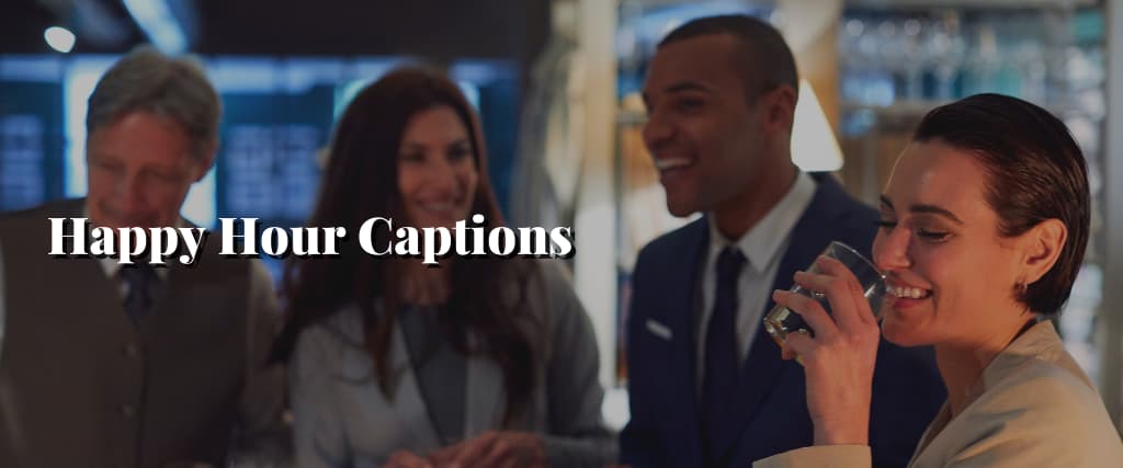 Happy Hour Captions