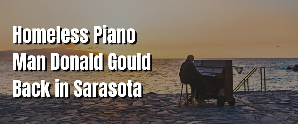 Homeless Piano Man Donald Gould Back in Sarasota