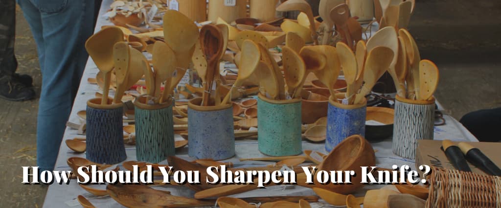 How Should You Sharpen Your Knife