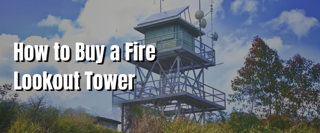 How to Buy a Fire Lookout Tower