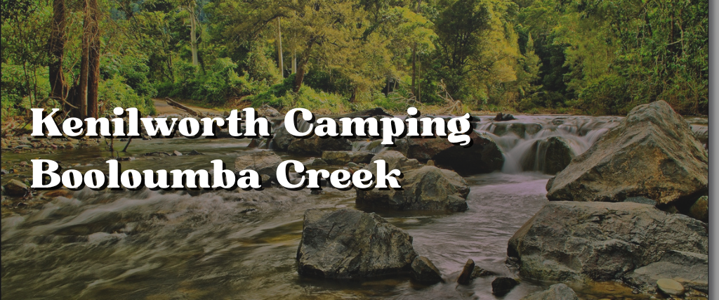 Kenilworth Camping Booloumba Creek