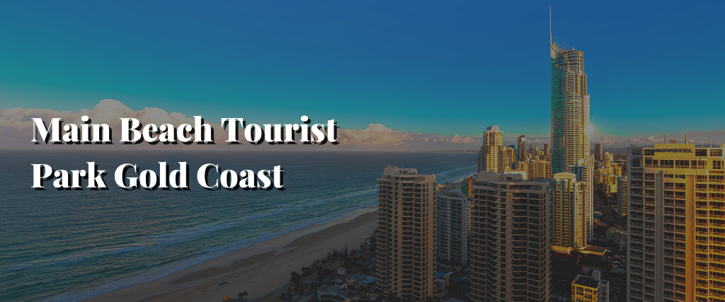 Main Beach Tourist Park Gold Coast