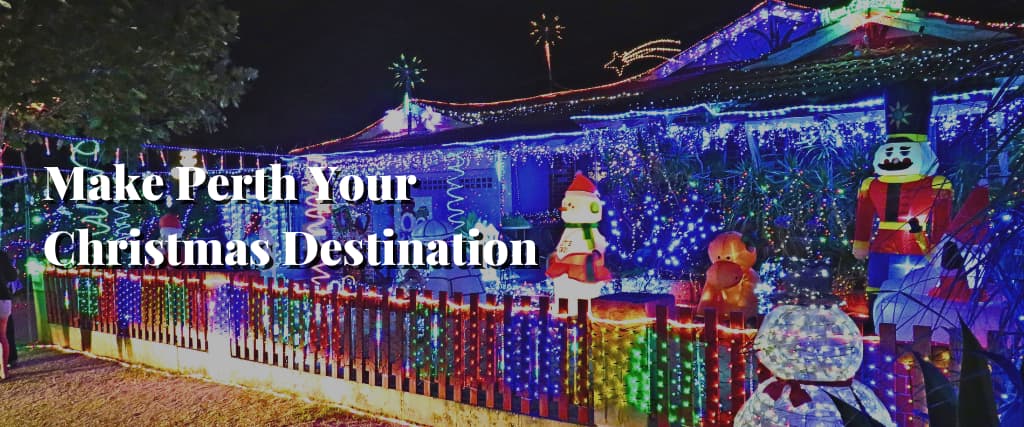 Make Perth Your Christmas Destination