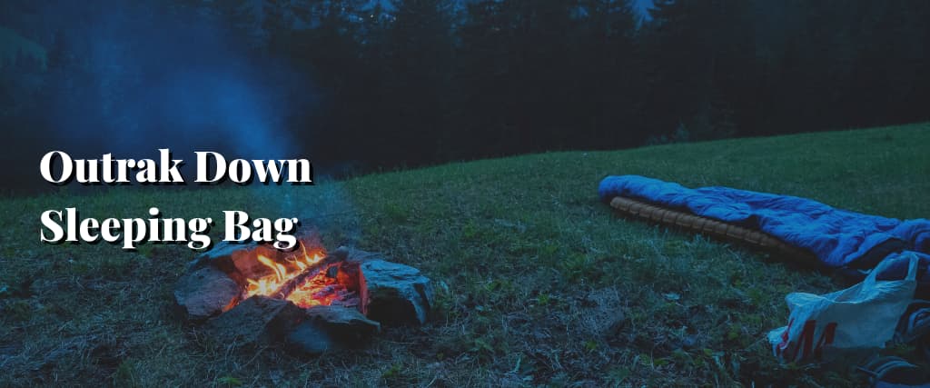Outrak Down Sleeping Bag