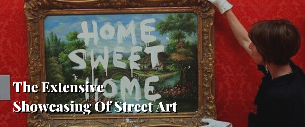 The Extensive Showcasing Of Street Art