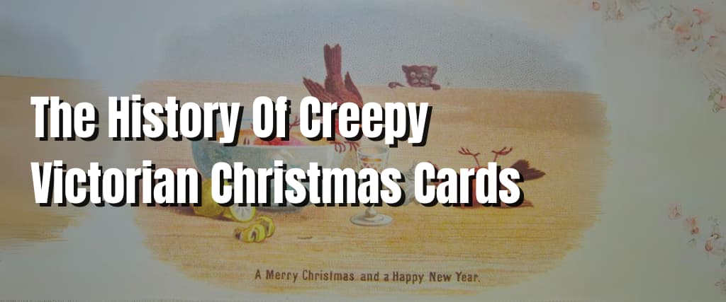 The History Of Creepy Victorian Christmas Cards