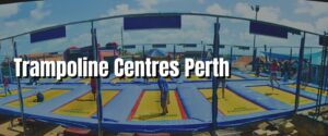 Trampoline Centres Perth