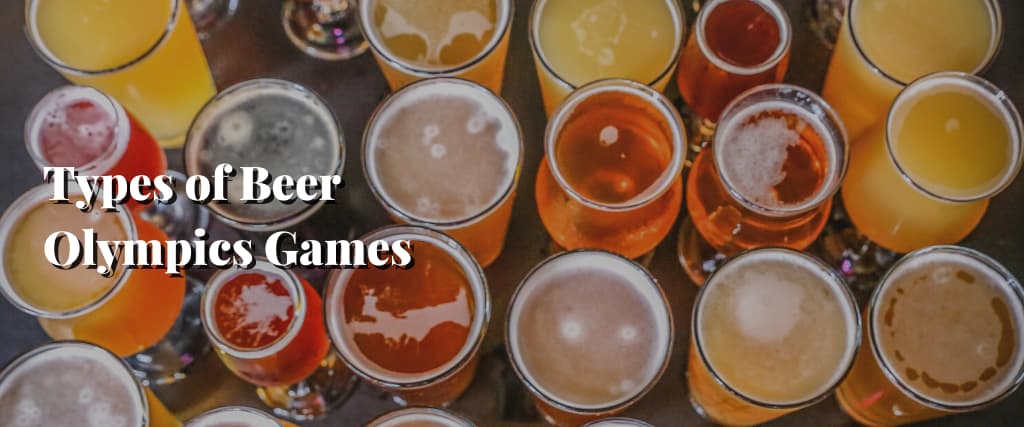 Types of Beer Olympics Games