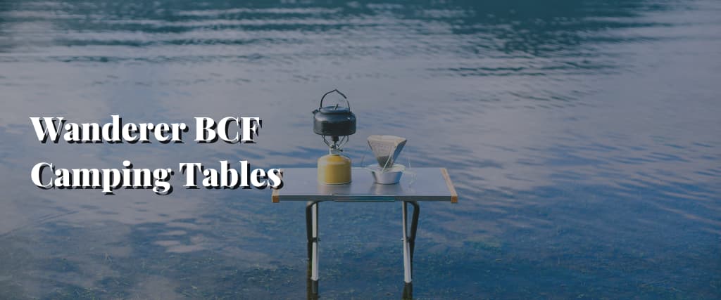 Wanderer BCF Camping Tables