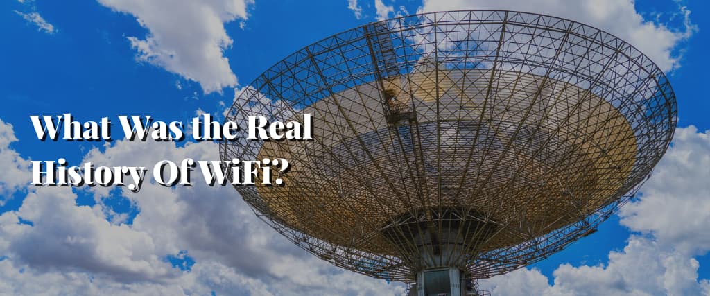 What Was the Real History Of WiFi