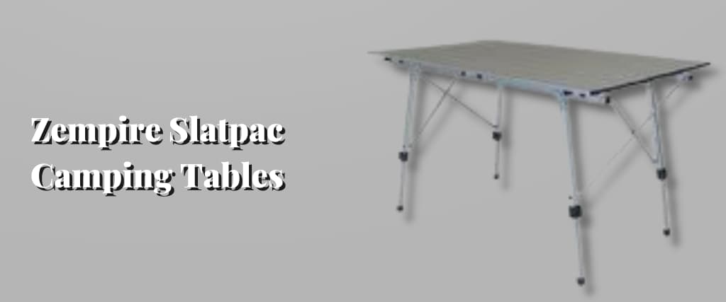 Zempire Slatpac Camping Tables