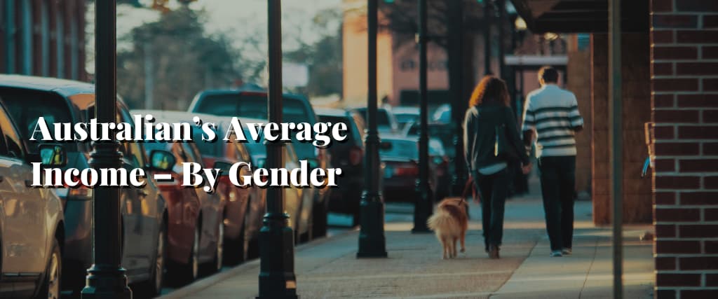 Australian’s Average Income – By Gender