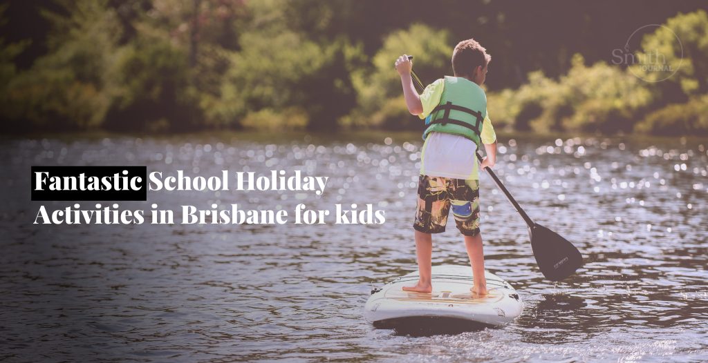 Fantastic School Holiday Activities in Brisbane for kids