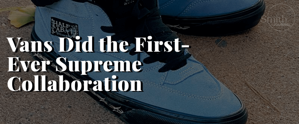 Vans Did the First-Ever Supreme Collaboration