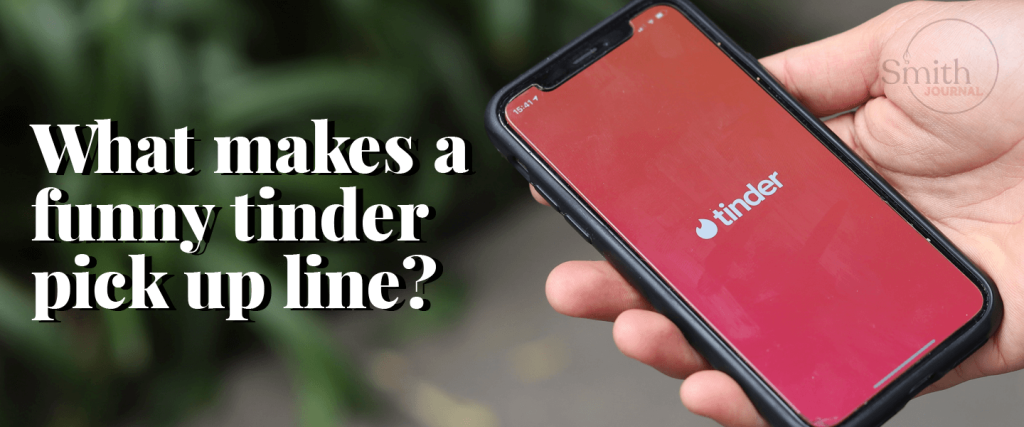 What makes a funny tinder pick up line?