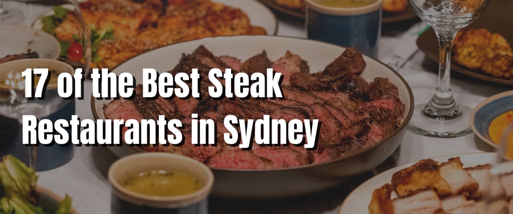 17 of the Best Steak Restaurants in Sydney