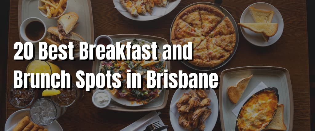 20 Best Breakfast and Brunch Spots in Brisbane (1)