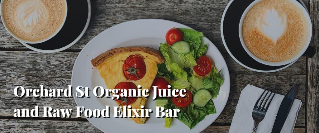 Orchard St Organic Juice and Raw Food Elixir Bar
