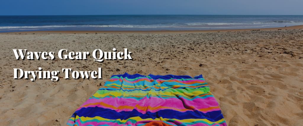 Waves Gear Quick Drying Towel