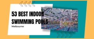 53 Best Indoor Swimming Pools Melbourne