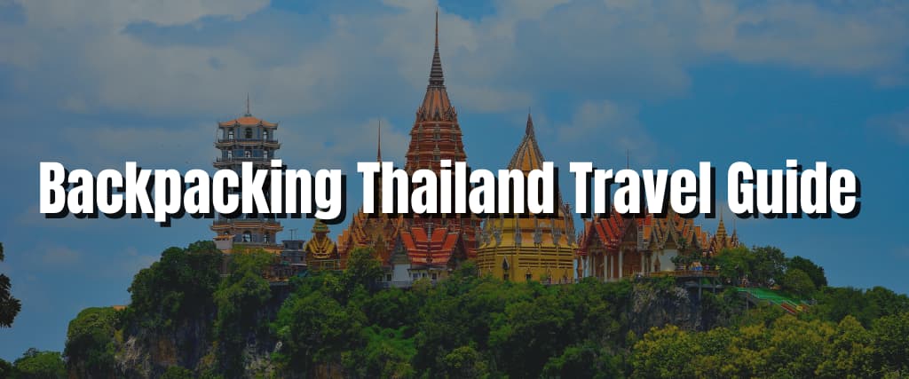 Backpacking Thailand Travel Guide