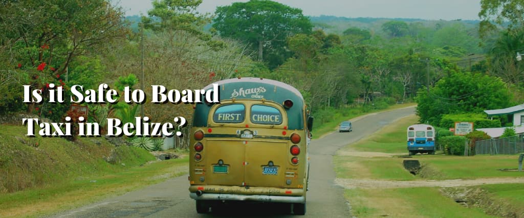 Is it Safe to Board Taxi in Belize