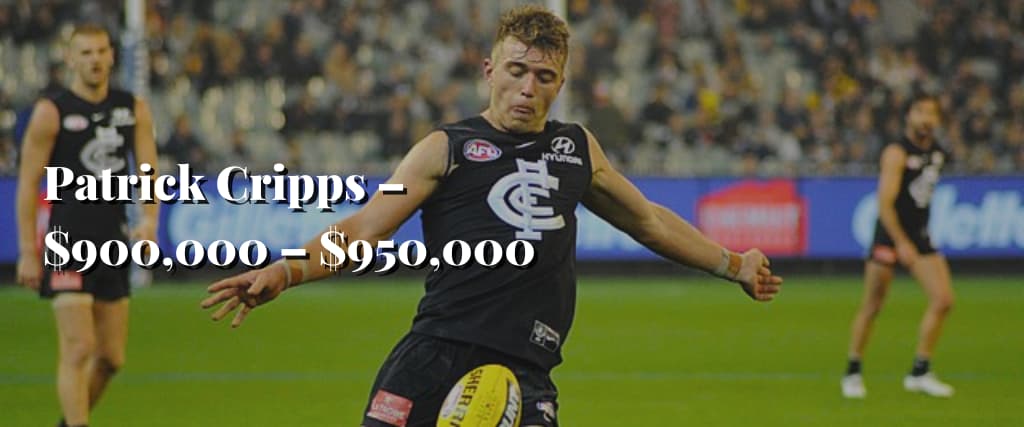 Patrick Cripps – $900,000 – $950,000