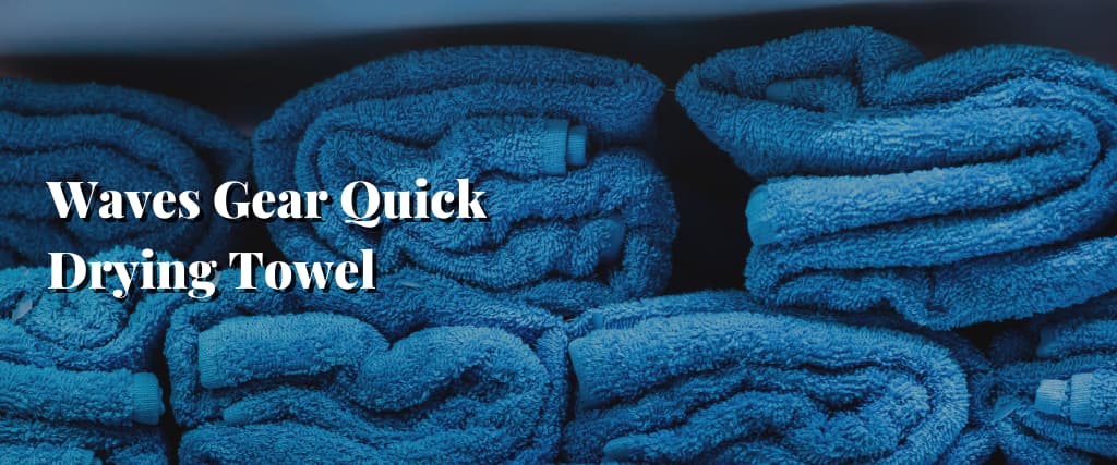 Waves Gear Quick Drying Towel