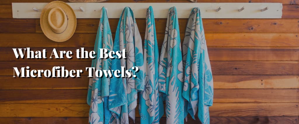 What Are the Best Microfiber Towels