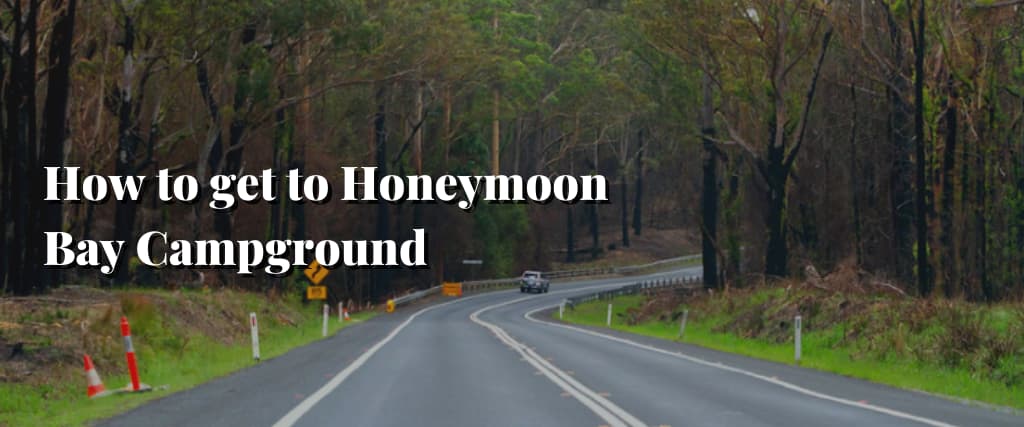 How to get to Honeymoon Bay Campground