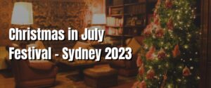 Christmas in July Festival &ndash; Sydney 2023