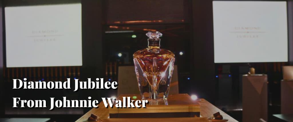 Diamond Jubilee From Johnnie Walker