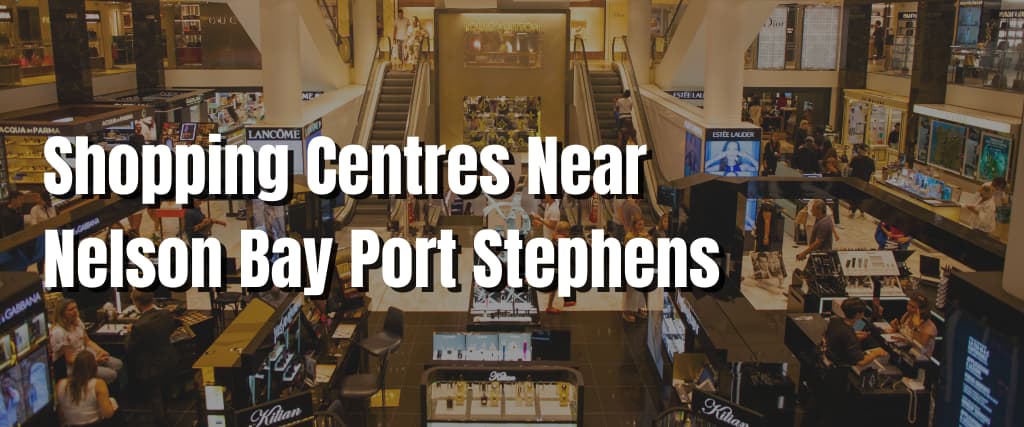 Shopping Centres Near Nelson Bay Port Stephens