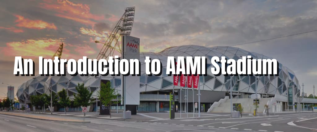 An Introduction to AAMI Stadium