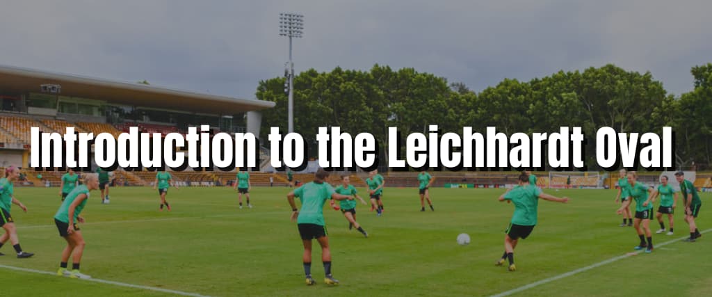 Introduction to the Leichhardt Oval