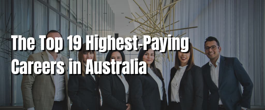 The Top 19 Highest-Paying Careers in Australia