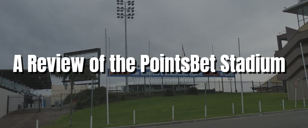 A Review of the PointsBet Stadium