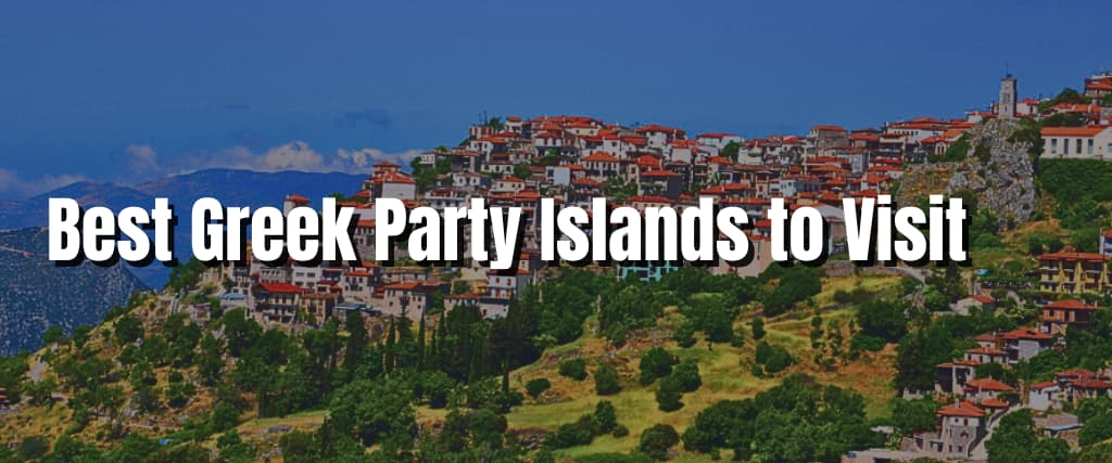 Best Greek Party Islands to Visit