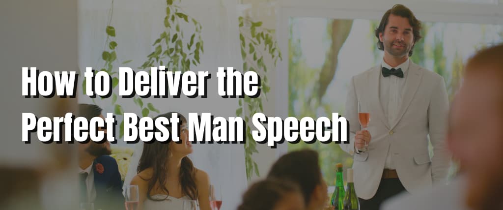 How to Deliver the Perfect Best Man Speech