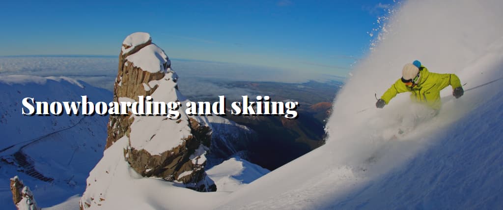 Snowboarding and skiing