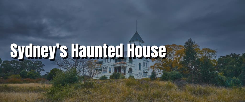 Sydney’s Haunted House