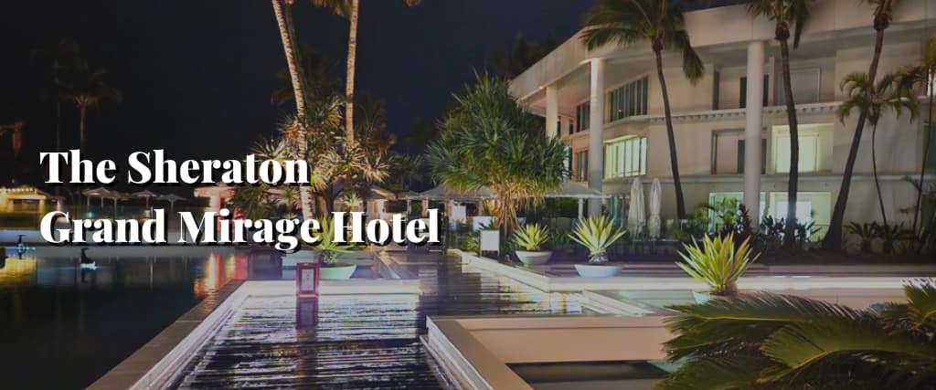 The Sheraton Grand Mirage Hotel