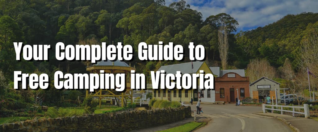 Your Complete Guide to Free Camping in Victoria