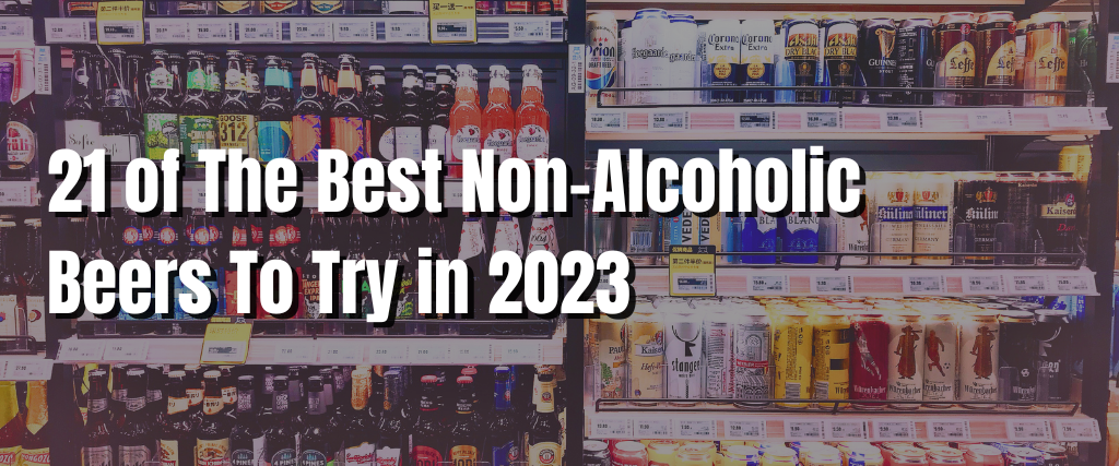 21 of The Best Non-Alcoholic Beers To Try in 2023