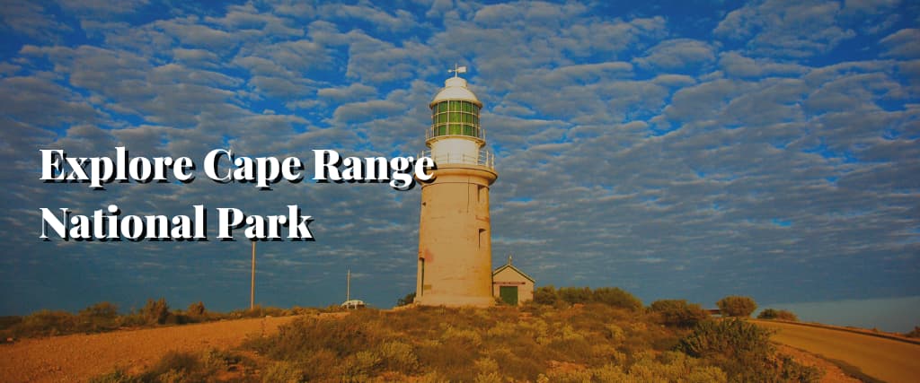 Explore Cape Range National Park