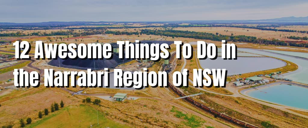 12 Awesome Things To Do in the Narrabri Region of NSW