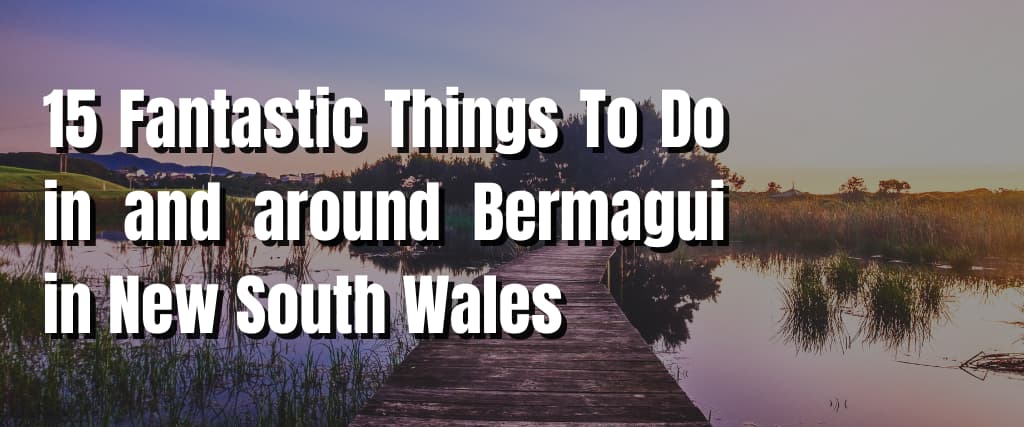 15 Fantastic Things To Do in and around Bermagui in New South Wales