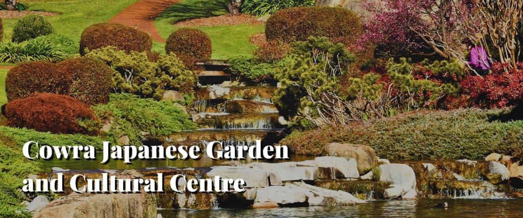 Cowra Japanese Garden and Cultural Centre