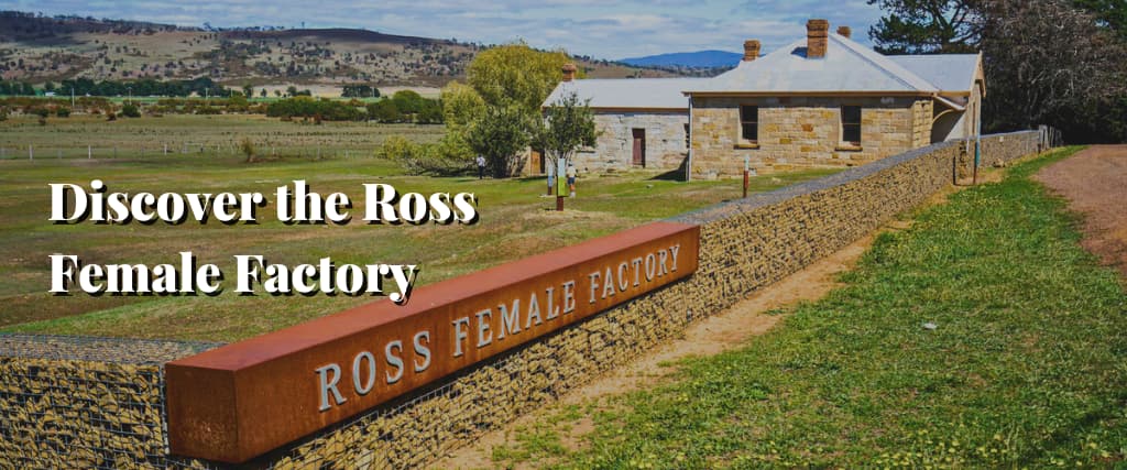 Discover the Ross Female Factory